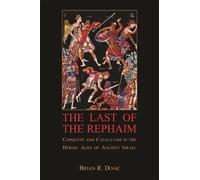 Brian R. Doak The Last of the Rephaim (Tascabile) Ilex Series