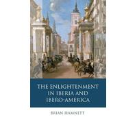 Brian R. Hamnet The Enlightenment in Iberia and Ibero-Americ (Copertina rigida)