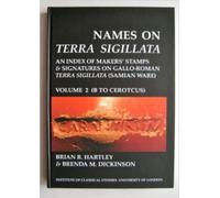 Brian R. Hartle Names on Terra Sigillata. Volume 2. B to CEROTCUS (B (Tascabile)