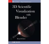 Brian R. Kent 3D Scientific Visualization with Blender (Copertina rigida)