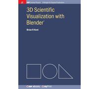Brian R Kent 3D Scientific Visualization with Blender(R) (Tascabile)