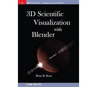 Brian R. Kent 3D Scientific Visualization with Blender (Tascabile)