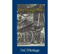 Brian Reed Crewe Locomotive Works and its Men (Copertina rigida)