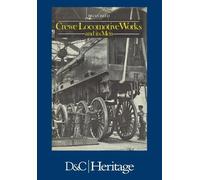 Brian Reed Crewe Locomotive Works and its Men (Tascabile)