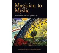Brian Robertson Simon James & James Robertson Magician to Mystic (Tascabile)