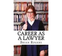 Brian Rogers Career As a Lawyer (Tascabile)