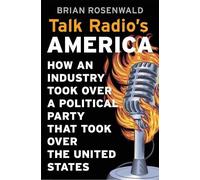 Brian Rosenwald Talk Radio’s America (Copertina rigida)