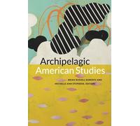 Brian Russell Roberts Archipelagic American Studies (Copertina rigida)