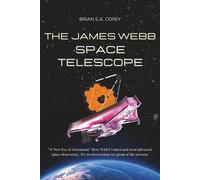 Brian S a Corey The James Webb Space Telescope (Tascabile)