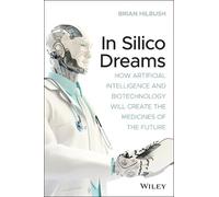 Brian S. Hilbush In Silico Dreams (Tascabile)