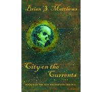 Brian S Matthews City on the Currents (Tascabile)