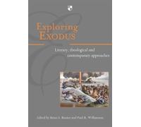 Brian S Rosner and Paul R Williamson Exploring Exodus (Tascabile)