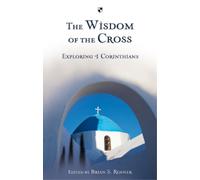Brian S Rosner The Wisdom of the Cross (Tascabile)