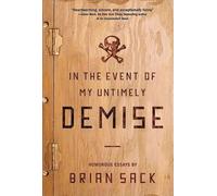 Brian Sack In the Event of my Untimely Demise (Tascabile)