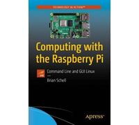 Brian Schell Computing with the Raspberry Pi (Tascabile)