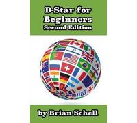 Brian Schell D-Star for Beginners (Tascabile) Amateur Radio for Beginners