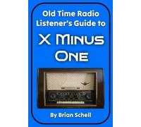 Brian Schell Old-Time Radio Listener's Guide to X Minus One (Tascabile)