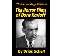 Brian Schell The Horror Guys Guide to the Horror Films of Boris Karl (Tascabile)