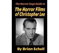 The Horror Guys Guide to the Horror Films of Christopher Lee