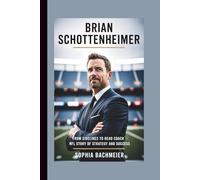 BRIAN SCHOTTENHEIMER: From Sidelines to Head Coach - NFL Story of Strategy and Success