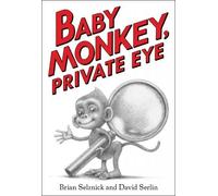 Brian Selznick David Serlin Baby Monkey, Private Eye (Copertina rigida)