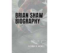 Brian Shaw Biography: The Strength of a Giant, The Heart of a Champion, and the Legacy of a Strongman