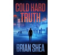 Brian Shea Cold Hard Truth (Tascabile) Boston Crime Thrillers