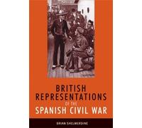 Brian Shelmerdi British Representations of the Spanish Civil (Copertina rigida)
