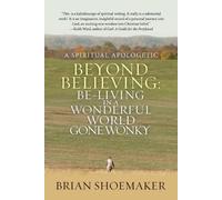 Brian Shoemaker Beyond Believing (Tascabile)