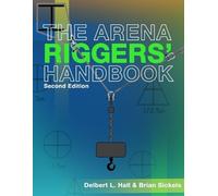 Brian Sickels Delbert L Ha The Arena Riggers' Handbook, Second Editi (Tascabile)