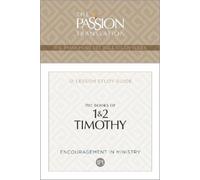Tpt the Books of 1 & 2 Timothy: 12-Lesson Study Guide (Passionate Life Bible Study)