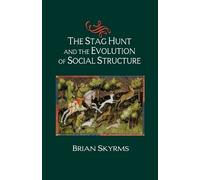 Brian Skyrms The Stag Hunt and the Evolution of Social Structure (Tascabile)