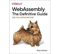 Brian Sletten WebAssembly - The Definitive Guide (Tascabile)