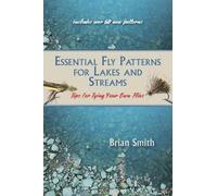 Brian Smith Essential Fly Patterns for Lakes and Streams (Tascabile)