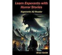 Brian Smith Learn Esperanto with Horror Stories (Tascabile) Esperanto Reader