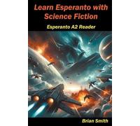 Brian Smith Learn Esperanto with Science Fiction (Tascabile) Esperanto Reader