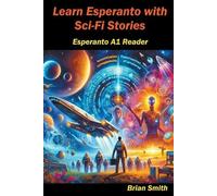 Brian Smith Learn Esperanto with Science Fiction (Tascabile) Esperanto Reader