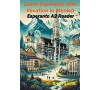 Brian Smith Learn Esperanto with Vacation in Munich (Tascabile) Esperanto Reader