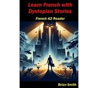 Brian Smith Learn French with Dystopian Stories (Tascabile)