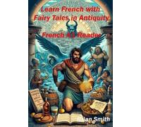 Brian Smith Learn French with Fairy Tales in Antiquity (Tascabile)