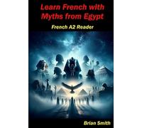 Brian Smith Learn French with Myths from Egypt (Tascabile) French Graded Readers