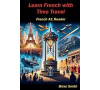 Brian Smith Learn French with Time Travel (Tascabile) French Graded Readers