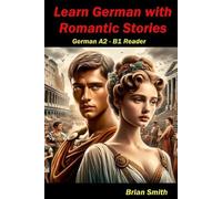 Brian Smith Learn German with Romantic Stories (Tascabile) German Graded Readers