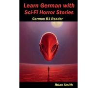 Brian Smith Learn German with Sci-Fi Horror Stories (Tascabile)