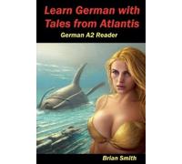Brian Smith Learn German with Tales from Atlantis German A2 Reader (Tascabile)