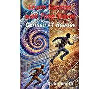 Brian Smith Learn German with Time Travel Stories (Tascabile)