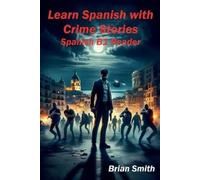 Brian Smith Learn Spanish with Crime Stories (Tascabile) Spanish Graded Readers
