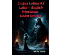 Brian Smith Lingua Latina A2 Latin - English Interlinear Ghost Stori (Tascabile)