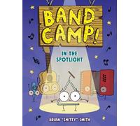 Band Camp! 3: In the Spotlight (Band Camp! #3)(A Little Bee Graphic Novel Series for Kids)