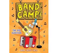 Brian "Smitty" Band Camp 4: The Big Audition (Band Camp #4)(A Fun (Tascabile)